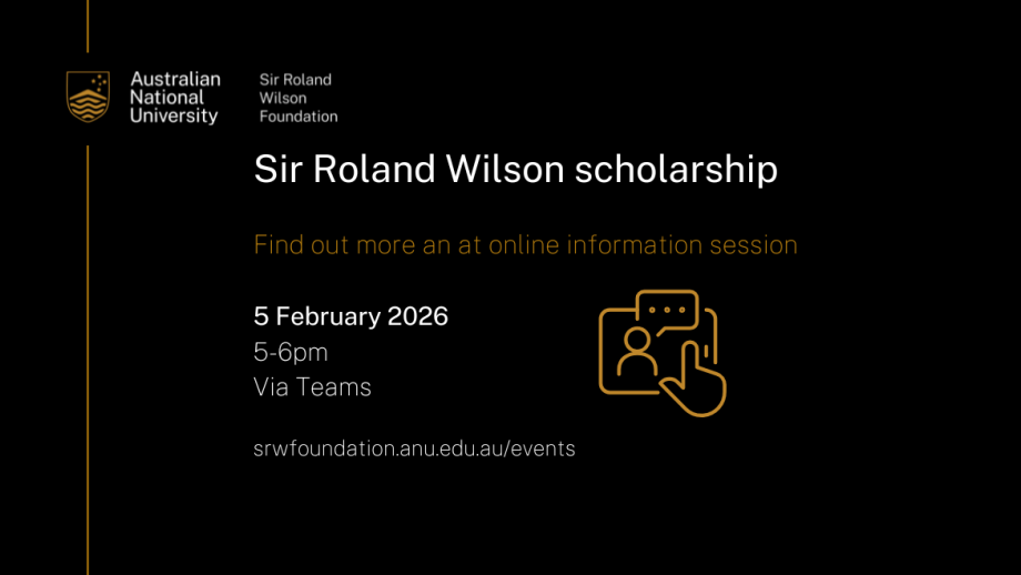Find out more about the Sir Roland Wilson scholarship